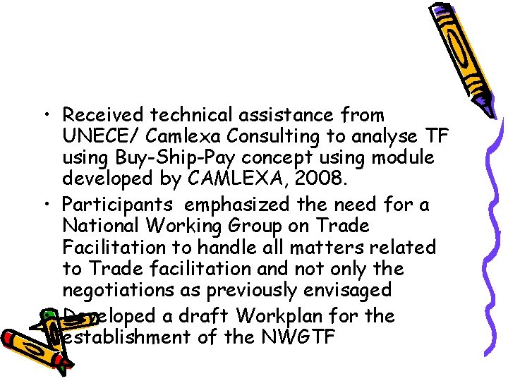  • Received technical assistance from UNECE/ Camlexa Consulting to analyse TF using Buy-Ship-Pay