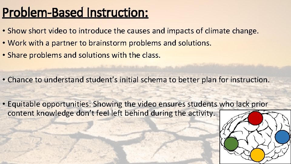 Problem-Based Instruction: • Show short video to introduce the causes and impacts of climate