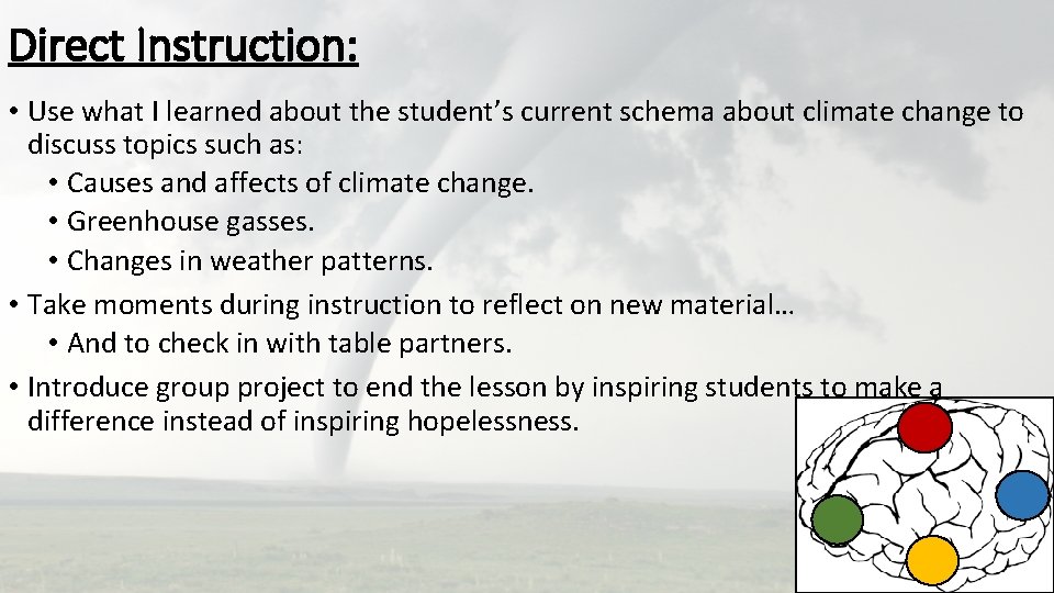 Direct Instruction: • Use what I learned about the student’s current schema about climate