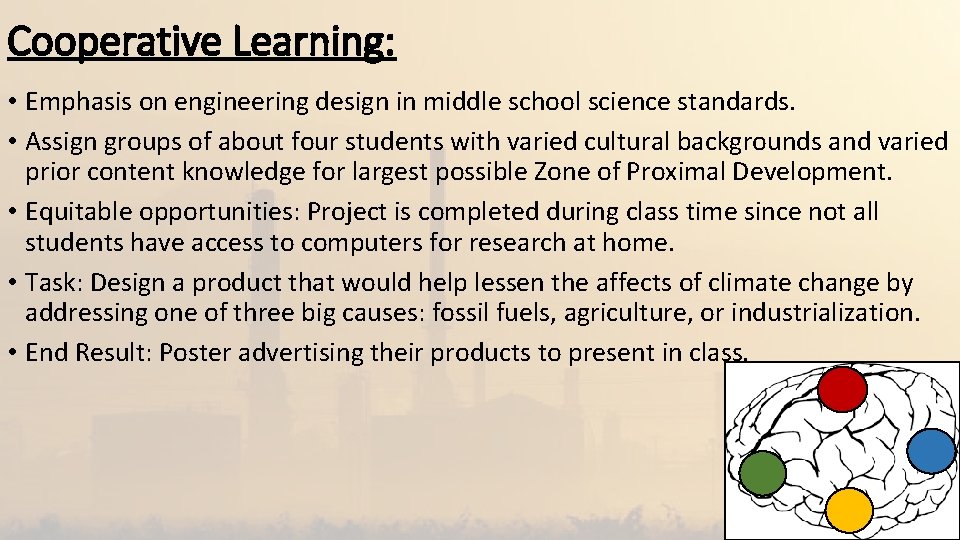Cooperative Learning: • Emphasis on engineering design in middle school science standards. • Assign