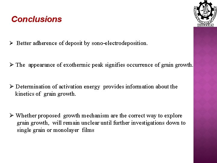 Conclusions Ø Better adherence of deposit by sono-electrodeposition. Ø The appearance of exothermic peak