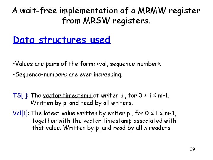 A wait-free implementation of a MRMW register from MRSW registers. Data structures used •