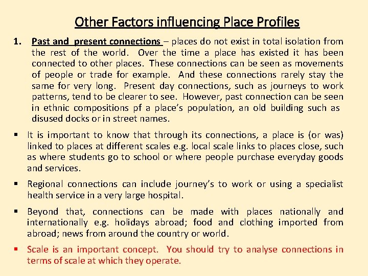 Other Factors influencing Place Profiles 1. Past and present connections – places do not