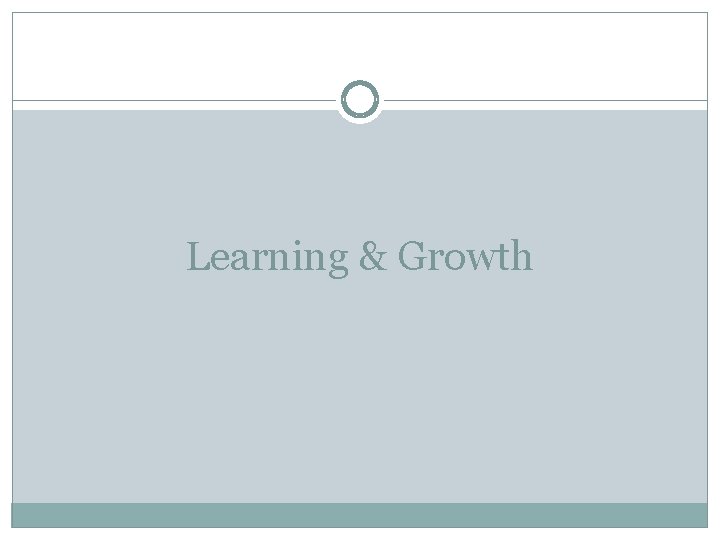 Learning & Growth Learning & Growth