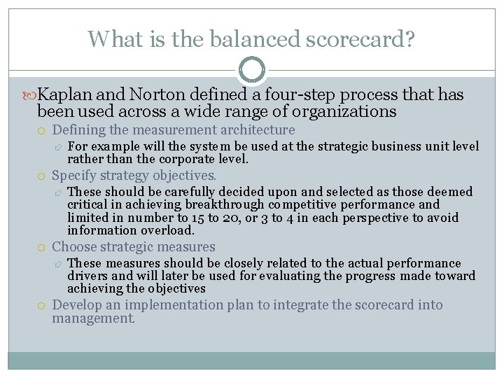 What is the balanced scorecard? Kaplan and Norton defined a four-step process that has What is the balanced scorecard? Kaplan and Norton defined a four-step process that has