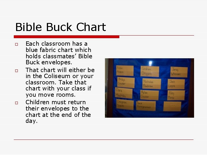 Bible Buck Chart o o o Each classroom has a blue fabric chart which