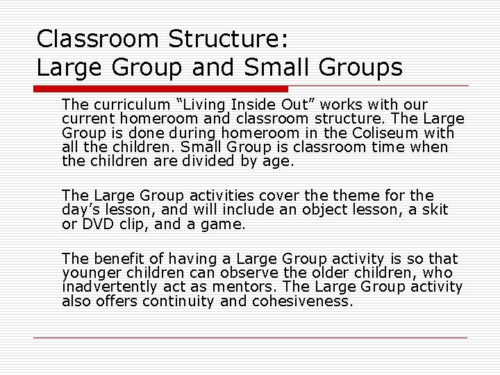Classroom Structure: Large Group and Small Groups The curriculum “Living Inside Out” works with