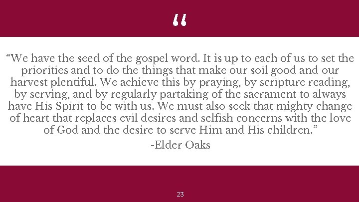 “ “We have the seed of the gospel word. It is up to each
