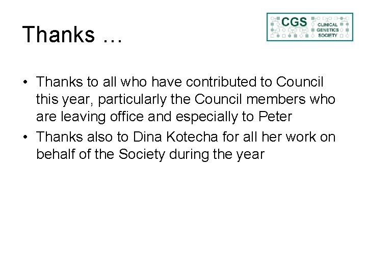 Thanks … • Thanks to all who have contributed to Council this year, particularly