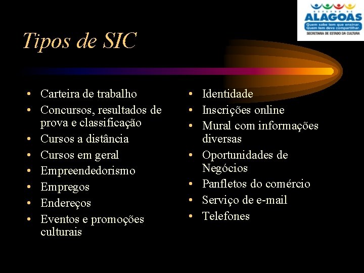 Tipos de SIC • Carteira de trabalho • Concursos, resultados de prova e classificação