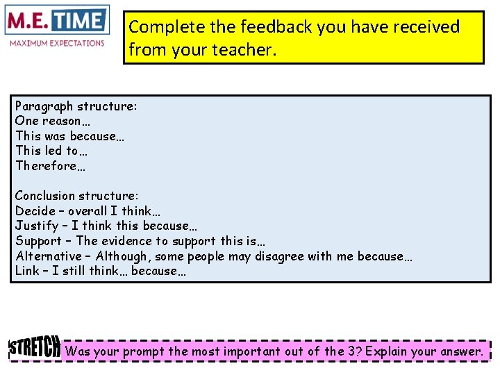 Complete the feedback you have received from your teacher. Paragraph structure: One reason… This