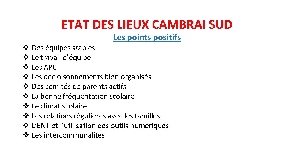 ETAT DES LIEUX CAMBRAI SUD Les points positifs v Des équipes stables v Le