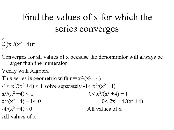 Find the values of x for which the series converges ∞ Σ (x 2/(x