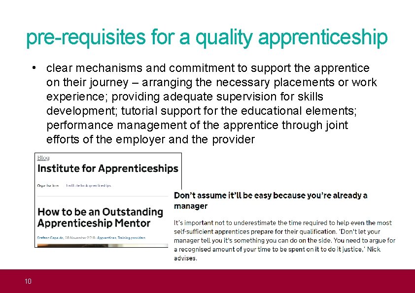 pre-requisites for a quality apprenticeship • clear mechanisms and commitment to support the apprentice