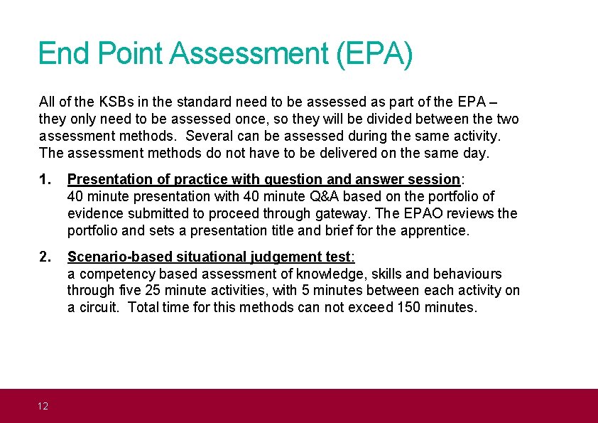 End Point Assessment (EPA) All of the KSBs in the standard need to be