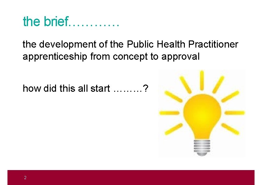 the brief………… the development of the Public Health Practitioner apprenticeship from concept to approval