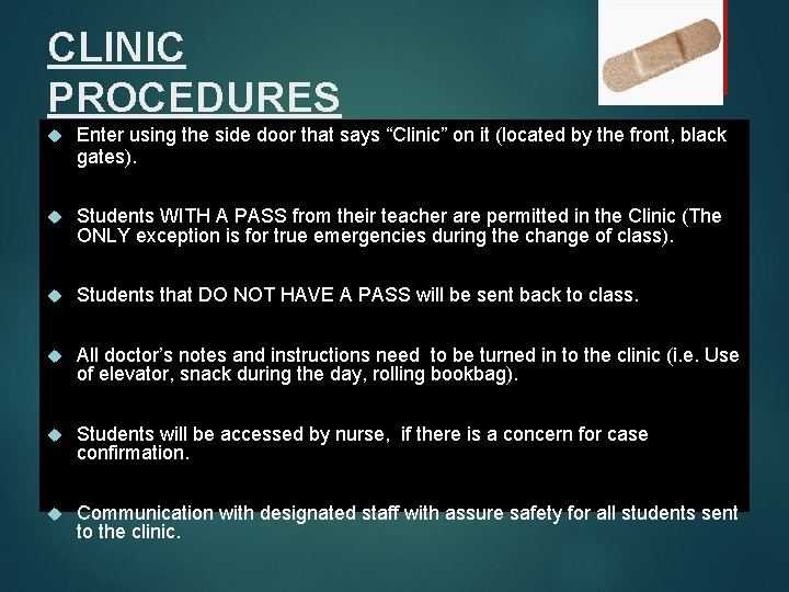 CLINIC PROCEDURES Enter using the side door that says “Clinic” on it (located by