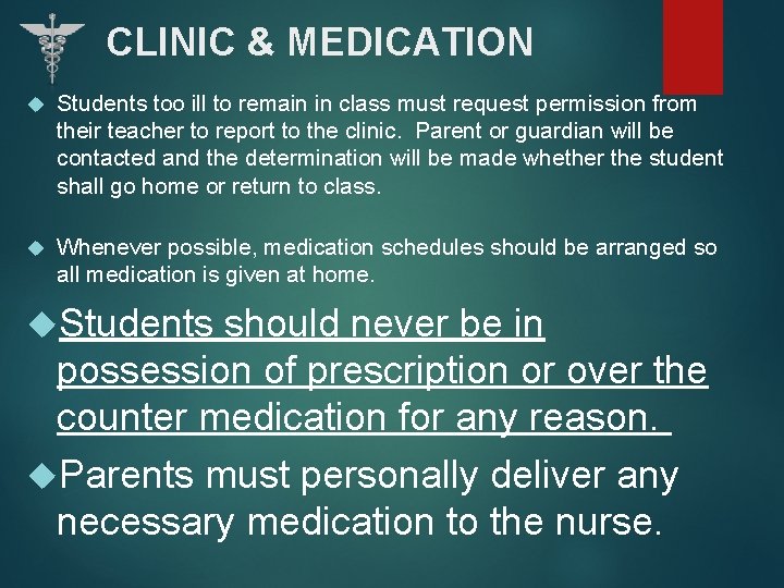 CLINIC & MEDICATION Students too ill to remain in class must request permission from