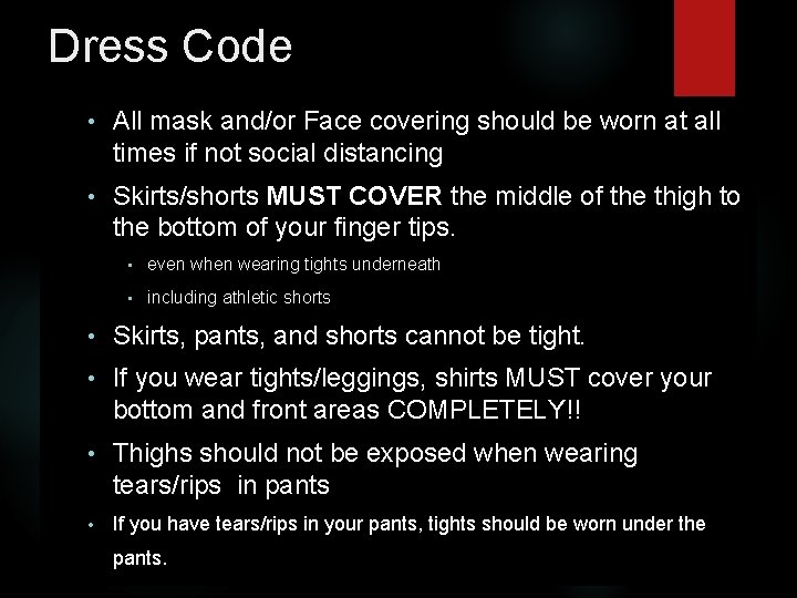 Dress Code • All mask and/or Face covering should be worn at all times