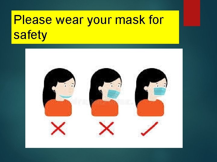 Please wear your mask for safety 