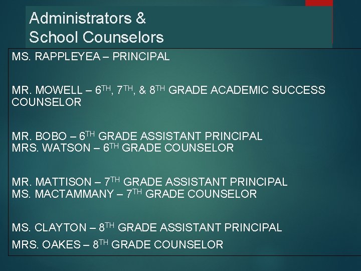 Administrators & School Counselors MS. RAPPLEYEA – PRINCIPAL MR. MOWELL – 6 TH, 7