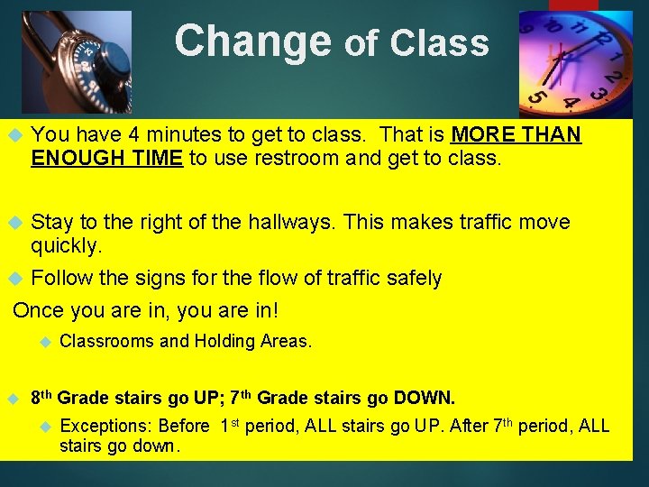 Change of Class You have 4 minutes to get to class. That is MORE