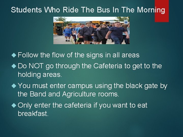 Students Who Ride The Bus In The Morning Follow the flow of the signs