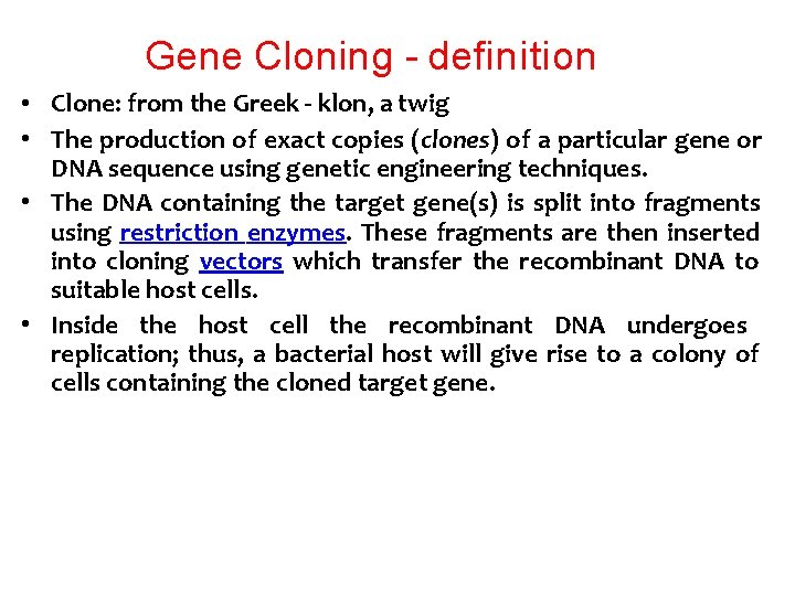 Gene Cloning - definition • Clone: from the Greek - klon, a twig •