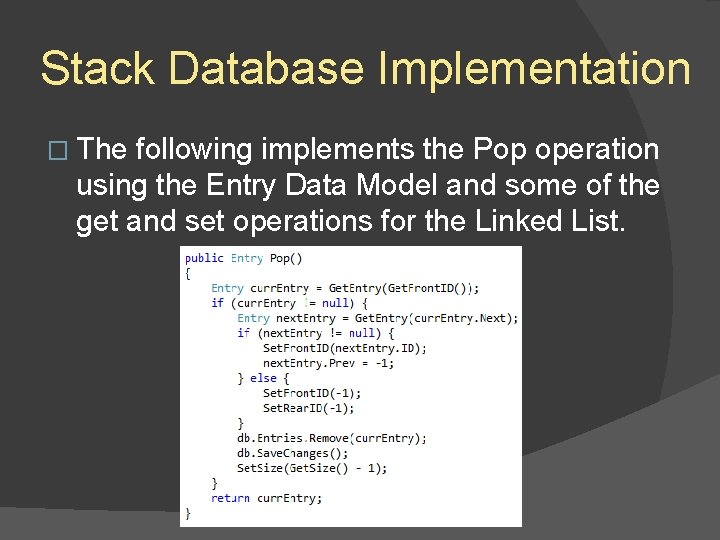 Stack Database Implementation � The following implements the Pop operation using the Entry Data Stack Database Implementation � The following implements the Pop operation using the Entry Data