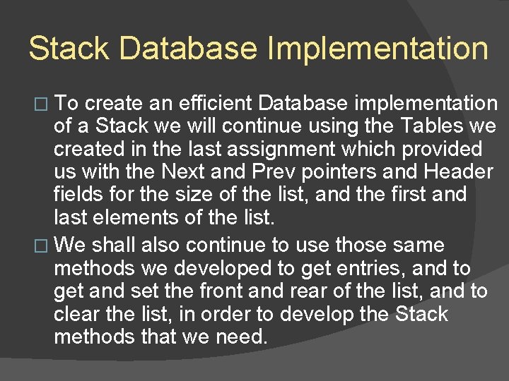 Stack Database Implementation � To create an efficient Database implementation of a Stack we Stack Database Implementation � To create an efficient Database implementation of a Stack we