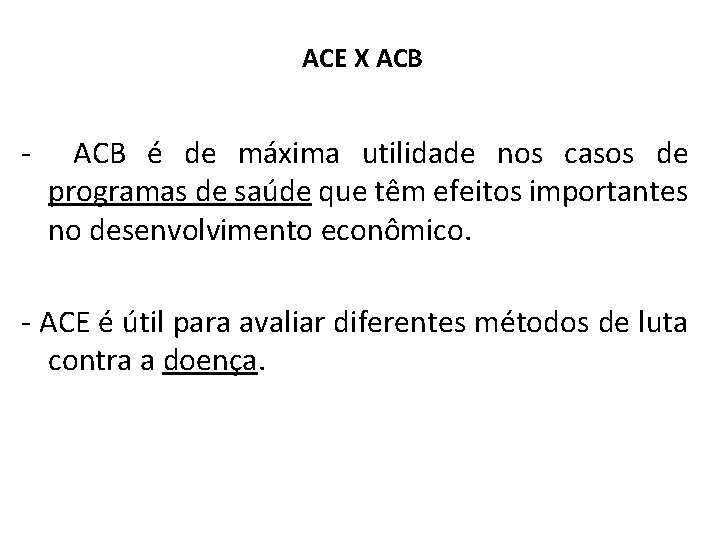 ACE X ACB - ACB é de máxima utilidade nos casos de programas de