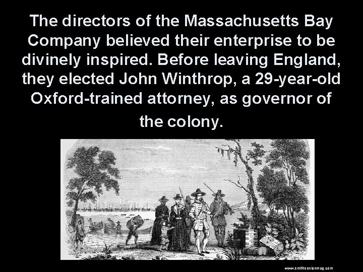 The directors of the Massachusetts Bay Company believed their enterprise to be divinely inspired.