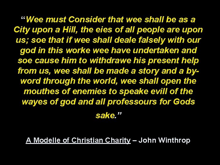 “Wee must Consider that wee shall be as a City upon a Hill, the