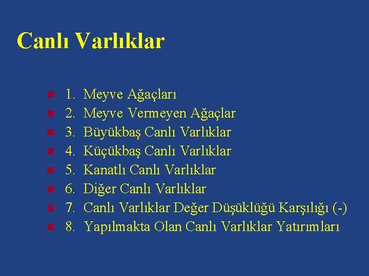 Canlı Varlıklar n n n n 1. 2. 3. 4. 5. 6. 7. 8.