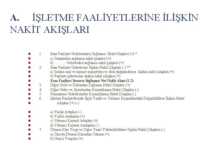 A. İŞLETME FAALİYETLERİNE İLİŞKİN NAKİT AKIŞLARI n 1. n n n 2. n n