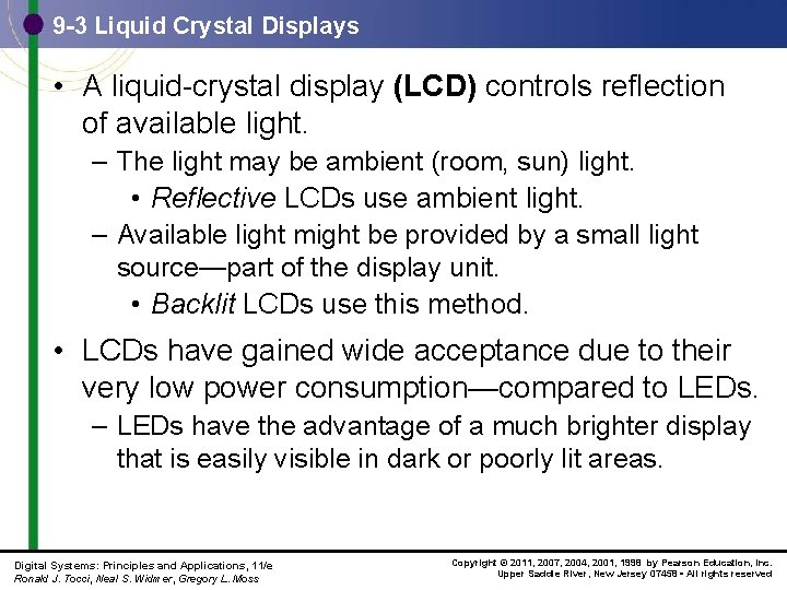 9 -3 Liquid Crystal Displays • A liquid-crystal display (LCD) controls reflection of available