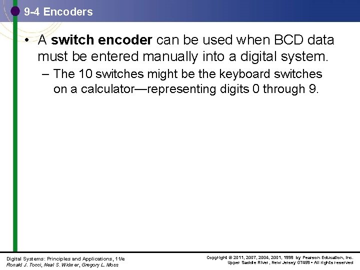 9 -4 Encoders • A switch encoder can be used when BCD data must