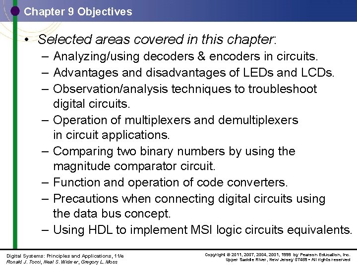 Chapter 9 Objectives • Selected areas covered in this chapter: – Analyzing/using decoders &
