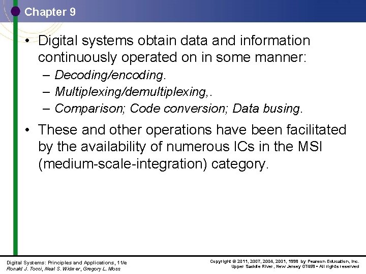 Chapter 9 • Digital systems obtain data and information continuously operated on in some
