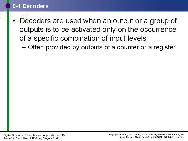 9 -1 Decoders • Decoders are used when an output or a group of