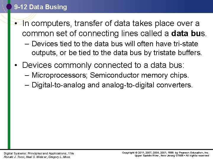 9 -12 Data Busing • In computers, transfer of data takes place over a