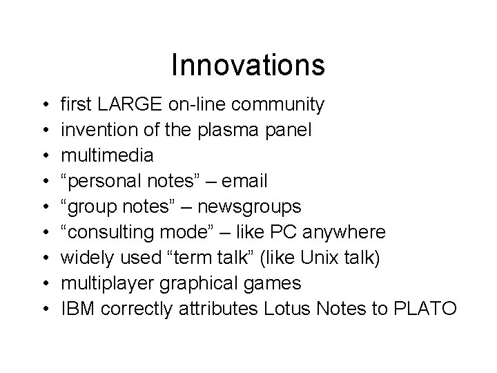 Innovations • • • first LARGE on-line community invention of the plasma panel multimedia