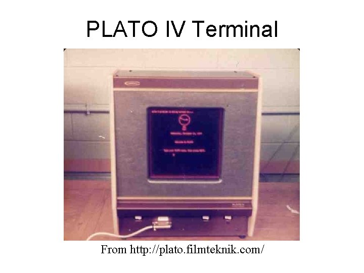 PLATO IV Terminal From http: //plato. filmteknik. com/ 