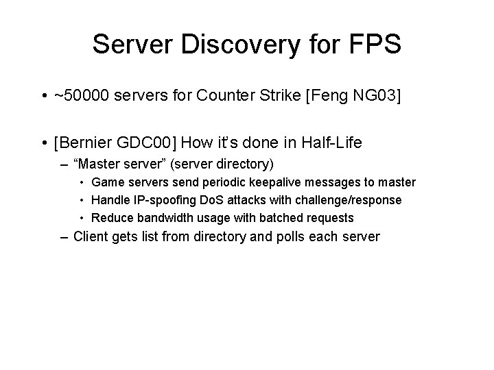 Server Discovery for FPS • ~50000 servers for Counter Strike [Feng NG 03] •