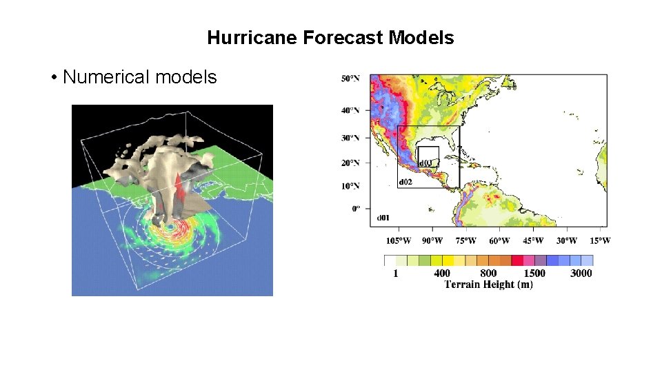 Hurricane Forecast Models • Numerical models 