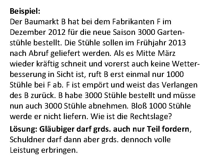 Beispiel: Der Baumarkt B hat bei dem Fabrikanten F im Dezember 2012 für die