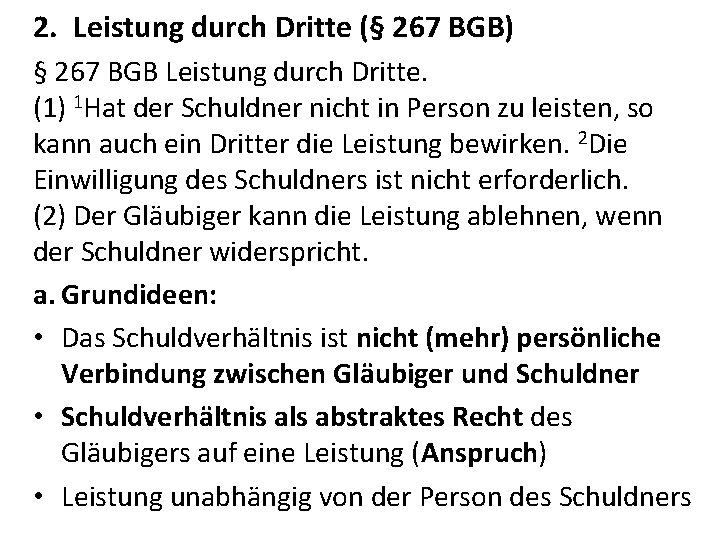 2. Leistung durch Dritte (§ 267 BGB) § 267 BGB Leistung durch Dritte. (1)