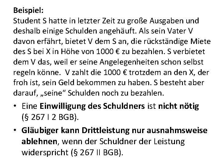 Beispiel: Student S hatte in letzter Zeit zu große Ausgaben und deshalb einige Schulden