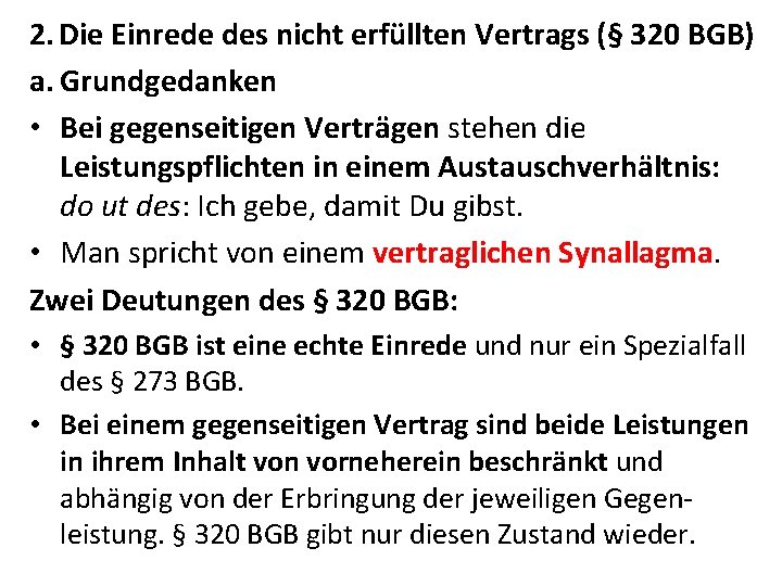 2. Die Einrede des nicht erfüllten Vertrags (§ 320 BGB) a. Grundgedanken • Bei