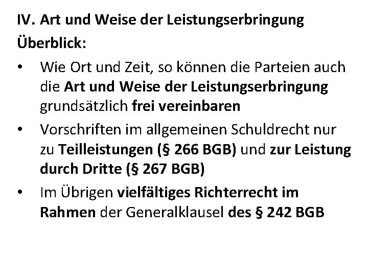 IV. Art und Weise der Leistungserbringung Überblick: • Wie Ort und Zeit, so können